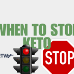 When to Stop Keto
