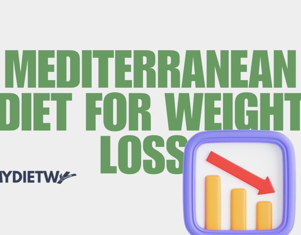 Mediterranean Diet for Weight Loss
